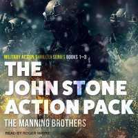 The John Stone Action Pack: Books 1-3 Lib/E : Military Action Thriller Series (John Stone Action Thrillers Lib/e)