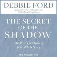 The Secret of the Shadow : The Power of Owning Your Whole Story