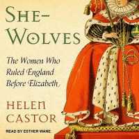She-Wolves : The Women Who Ruled England before Elizabeth