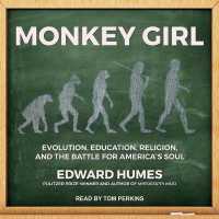 Monkey Girl : Evolution, Education, Religion, and the Battle for America's Soul