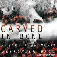 Carved in Bone : A Body Farm Novel (Body Farm Novels Lib/e) （Library）