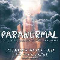Paranormal : My Life in Pursuit of the Afterlife