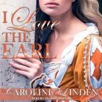 I Love the Earl (Truth about the Duke Series Lib/e) （Library）