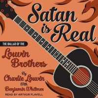 Satan Is Real : The Ballad of the Louvin Brothers