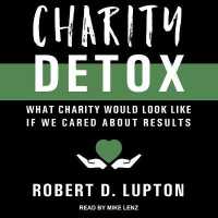 Charity Detox : What Charity Would Look Like If We Cared about Results