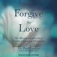 Forgive for Love : The Missing Ingredient for a Healthy and Lasting Relationship （Library）