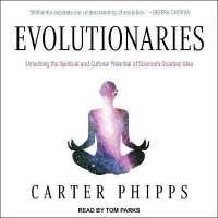 Evolutionaries : Unlocking the Spiritual and Cultural Potential of Science's Greatest Idea