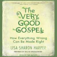 The Very Good Gospel : How Everything Wrong Can Be Made Right