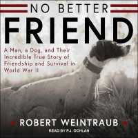 No Better Friend : Young Readers Edition: a Man, a Dog, and Their Incredible True Story of Friendship and Survival in World War II （Library）