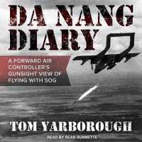 Da Nang Diary : A Forward Air Controller's Gunsight View of Flying with Sog （Library）