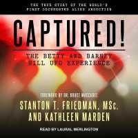 Captured! the Betty and Barney Hill UFO Experience : The True Story of the World's First Documented Alien Abduction （MP3 UNA）