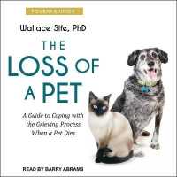 The Loss of a Pet Lib/E : A Guide to Coping with the Grieving Process When a Pet Dies: 4th Edition （Library）