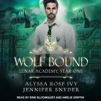 Wolf Bound : Lunar Academy, Year One (Lunar Academy, Year One)