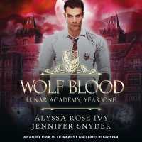 Wolf Blood : Lunar Academy, Year One (Lunar Academy, Year One)