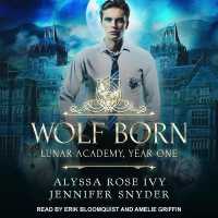 Wolf Born : Lunar Academy, Year One (Lunar Academy, Year One)