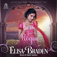 A Kiss from a Rogue Lib/E (Rescued from Ruin Series Lib/e) （Library）