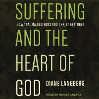 Suffering and the Heart of God : How Trauma Destroys and Christ Restores （Library）