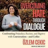 Overcoming Hate through Dialogue Lib/E : Confronting Prejudice, Racism, and Bigotry with Conversation and Coffee