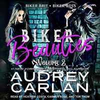 Biker Beauties Volume 2 Lib/E : Biker Brit, Biker Boss