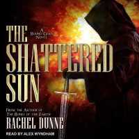 The Shattered Sun Lib/E (Bound Gods Series Lib/e) （Library）