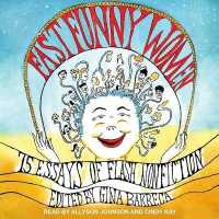 Fast Funny Women : 75 Essays of Flash Nonfiction （Library）