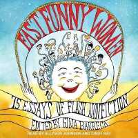 Fast Funny Women : 75 Essays of Flash Nonfiction