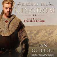 Birth of the Kingdom (Crusades Trilogy)