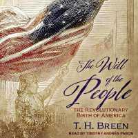 The Will of the People Lib/E : The Revolutionary Birth of America （Library）