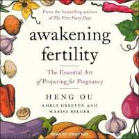 Awakening Fertility : The Essential Art of Preparing for Pregnancy （Library）