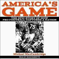 America's Game : The Epic Story of How Pro Football Captured a Nation