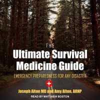 The Ultimate Survival Medicine Guide Lib/E : Emergency Preparedness for Any Disaster