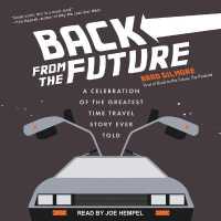 Back from the Future : A Celebration of the Greatest Time Travel Story Ever Told （Library）