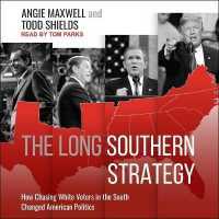 The Long Southern Strategy Lib/E : How Chasing White Voters in the South Changed American Politics （Library）