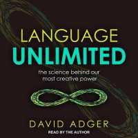 Language Unlimited : The Science Behind Our Most Creative Power