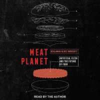 Meat Planet : Artificial Flesh and the Future of Food （Library）
