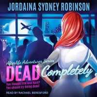 Dead Completely (Paranormal Ghost Cozy Mystery)