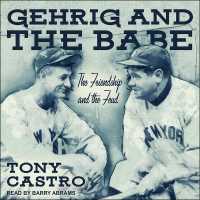 Gehrig and the Babe : The Friendship and the Feud