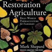 Restoration Agriculture : Real-World Permaculture for Farmers
