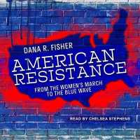 American Resistance : From the Women's March to the Blue Wave