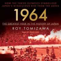 1964 - the Greatest Year in the History of Japan Lib/E : How the Tokyo Olympics Symbolized Japan's Miraculous Rise from the Ashes