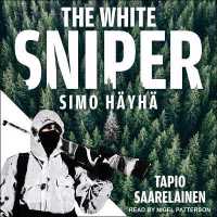 The White Sniper Lib/E : Simo Häyhä （Library）