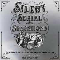 Silent Serial Sensations : The Wharton Brothers and the Magic of Early Cinema