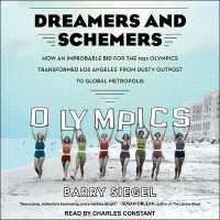 Dreamers and Schemers : How an Improbable Bid for the 1932 Olympics Transformed Los Angeles from Dusty Outpost to Global Metropolis （Library）