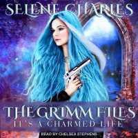 It's a Charmed Life (Grimm Files Series Lib/e) （Library）