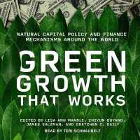 Green Growth That Works : Natural Capital Policy and Finance Mechanisms around the World