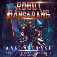 Robot Bangarang (Full Frontal Galaxy Series Lib/e) （Library）