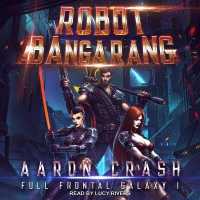 Robot Bangarang (Full Frontal Galaxy)