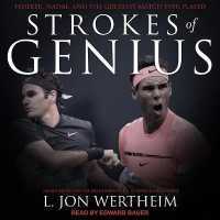 Strokes of Genius : Federer, Nadal, and the Greatest Match Ever Played （Library）
