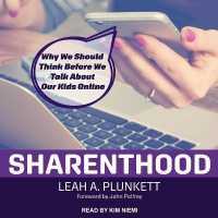 Sharenthood : Why We Should Think before We Talk about Our Kids Online (Strong Ideas Series Lib/e) （Library）