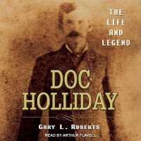 Doc Holliday : The Life and Legend （Library）